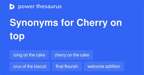Combine the cherries, sugar, and lemon juice in a large pot. . Cherry on top synonyms